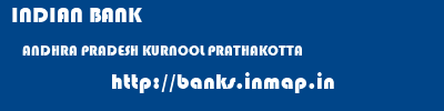 INDIAN BANK  ANDHRA PRADESH KURNOOL PRATHAKOTTA   banks information 